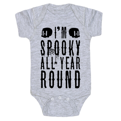 I'm Spooky All Year Round Baby One-Piece