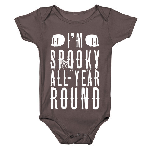 I'm Spooky All Year Round Baby One-Piece