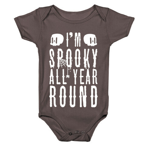 I'm Spooky All Year Round Baby One-Piece