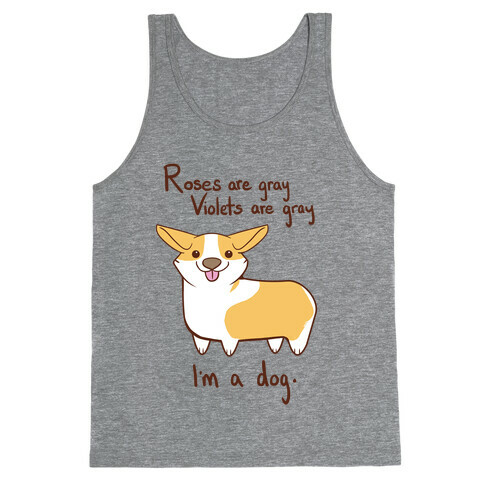 Roses are gray, Violets are gray... Tank Top