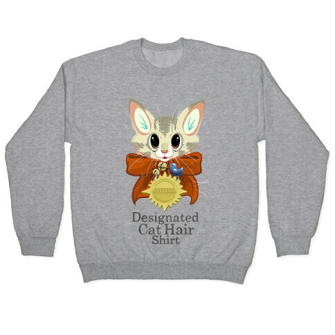 My Designated Cat Hair Shirt Pullover