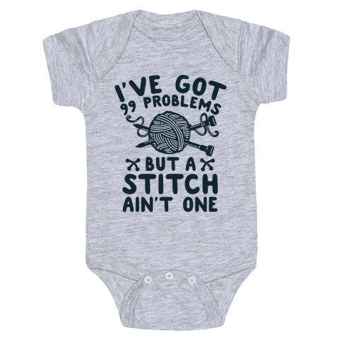 I've Got 99 Problems But a Stitch Ain't One Baby One-Piece