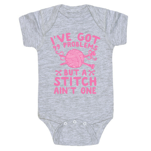 I've Got 99 Problems But a Stitch Ain't One Baby One-Piece