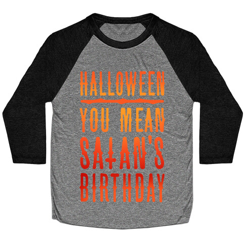 Halloween Satan's Birthday Baseball Tee