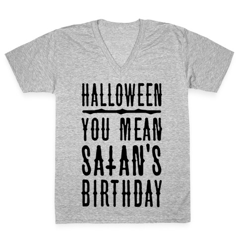 Halloween Satan's Birthday V-Neck Tee Shirt