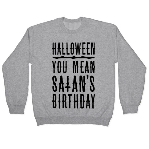 Halloween Satan's Birthday Pullover