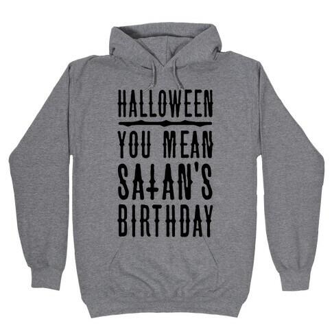 Halloween Satan's Birthday Hooded Sweatshirt