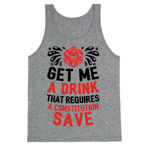 Get Me A Drink That Requires A Constitution Save Tank Top