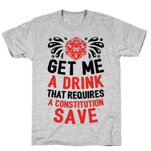 Get Me A Drink That Requires A Constitution Save T-Shirt