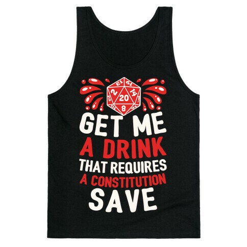 Get Me A Drink That Requires A Constitution Save Tank Top