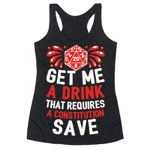 Get Me A Drink That Requires A Constitution Save Racerback Tank Top