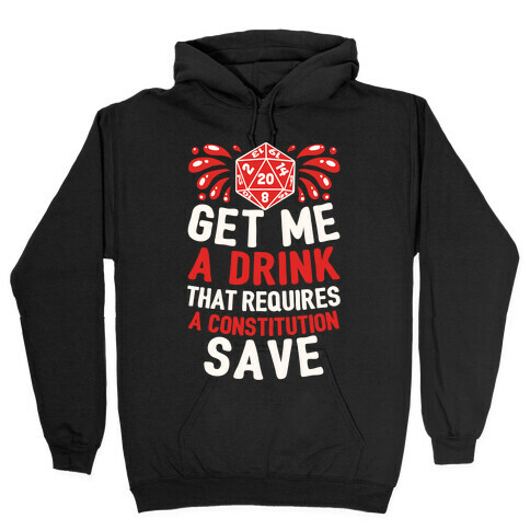 Get Me A Drink That Requires A Constitution Save Hooded Sweatshirt