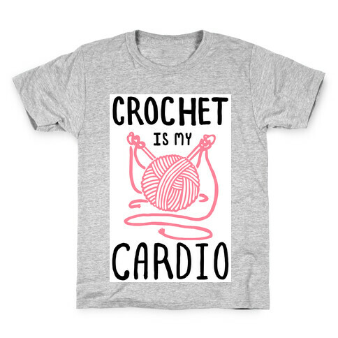 Crochet is my Cardio Kids T-Shirt