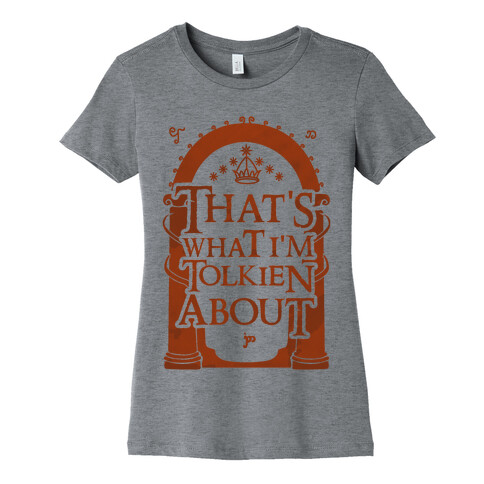 That's What I'm Tolkien About Womens T-Shirt