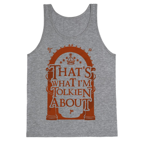 That's What I'm Tolkien About Tank Top