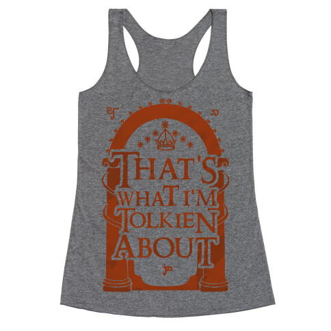 That's What I'm Tolkien About Racerback Tank Top