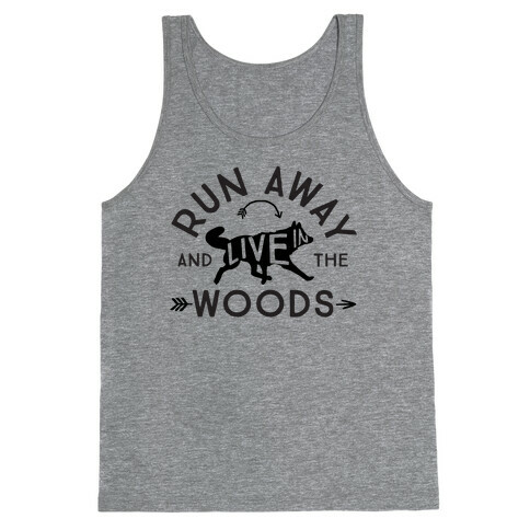 Run Away And Live In The Woods Tank Top