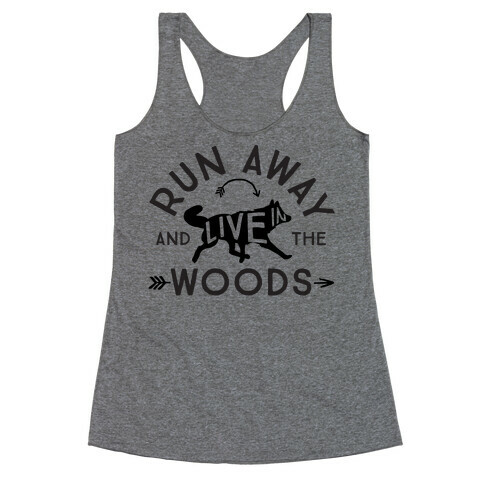 Run Away And Live In The Woods Racerback Tank Top