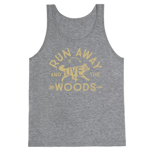 Run Away And Live In The Woods Tank Top