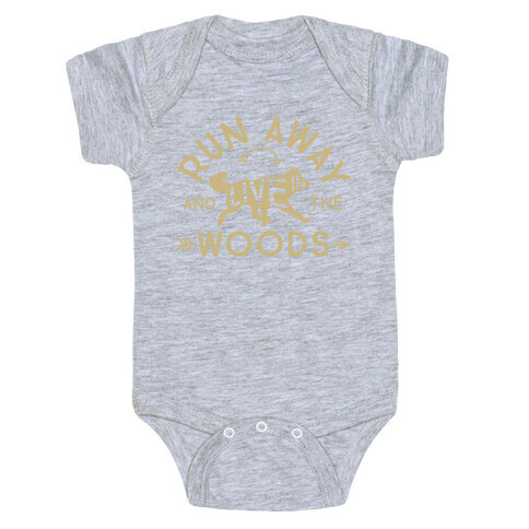 Run Away And Live In The Woods Baby One-Piece