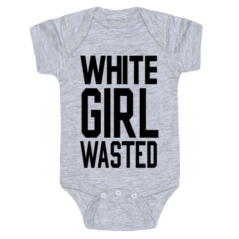 White Girl Wasted Baby One-Piece