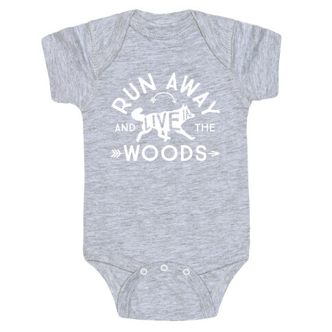 Run Away And Live In The Woods Baby One-Piece