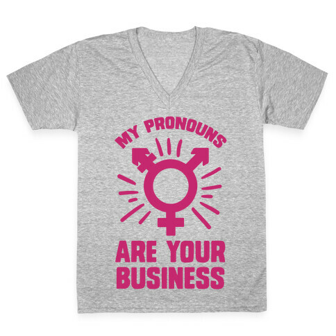 My Pronouns Are Your Business V-Neck Tee Shirt