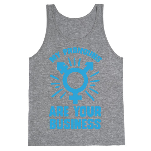 My Pronouns Are Your Business Tank Top