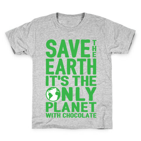 Save The Earth It's The Only Planet With Chocolate Kids T-Shirt