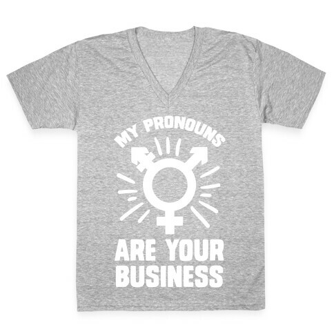 My Pronouns Are Your Business V-Neck Tee Shirt