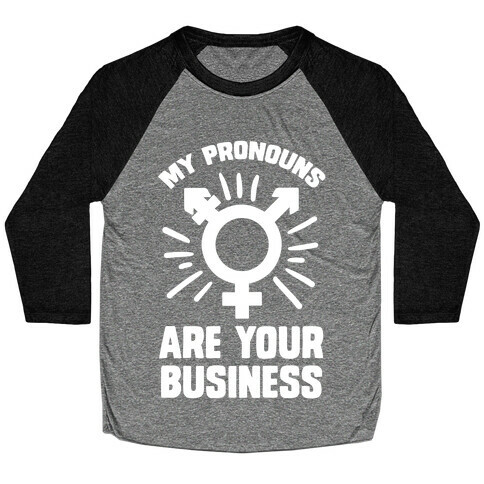 My Pronouns Are Your Business Baseball Tee