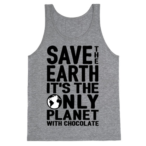 Save The Earth It's The Only Planet With Chocolate Tank Top