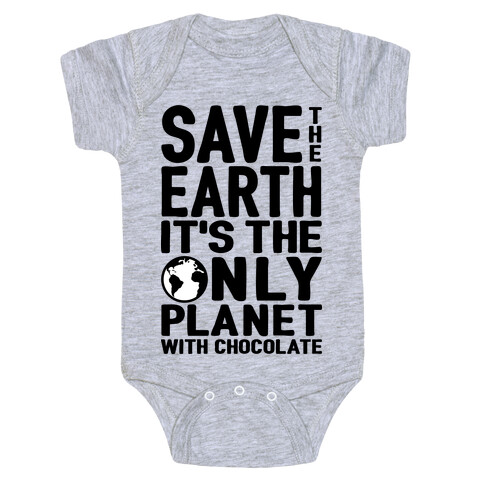 Save The Earth It's The Only Planet With Chocolate Baby One-Piece