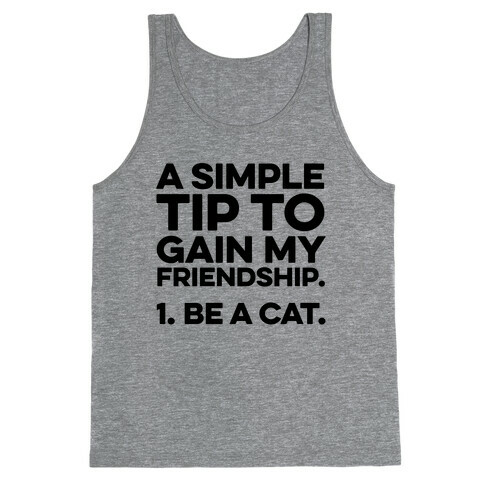 A Simple Tip to Gain My Friendship Tank Top