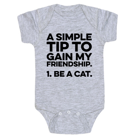 A Simple Tip to Gain My Friendship Baby One-Piece