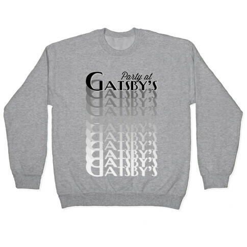 Party at Gatsby's Pullover