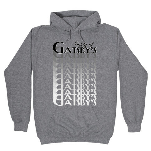 Party at Gatsby's Hooded Sweatshirt