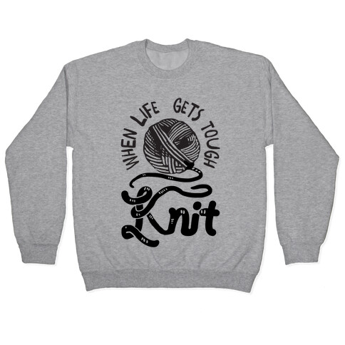 When Life Gets Tough Knit Pullover