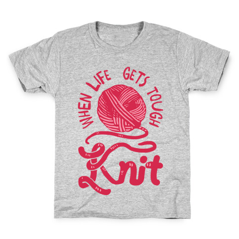 When Life Gets Tough Knit Kids T-Shirt