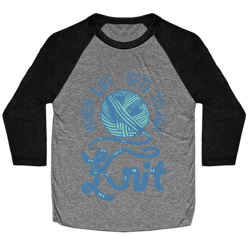 When Life Gets Tough Knit Baseball Tee