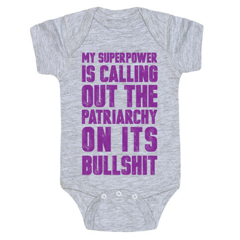 My Superpower Is Calling Out The Patriarchy On It's Bullshit Baby One-Piece