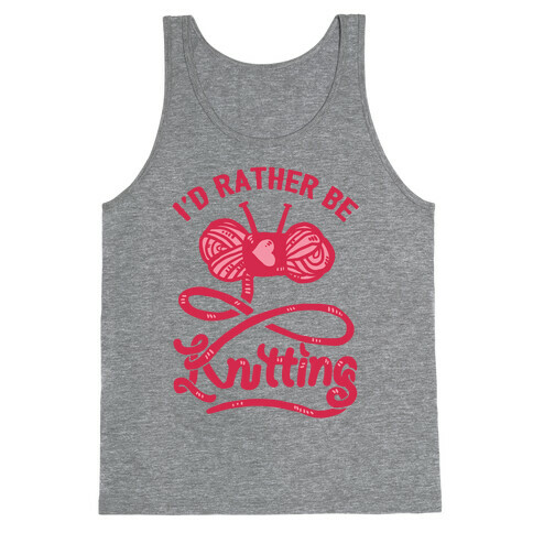 I'd Rather Be Knitting Tank Top