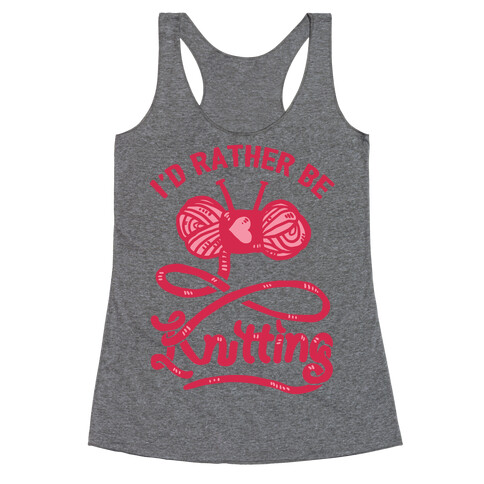 I'd Rather Be Knitting Racerback Tank Top