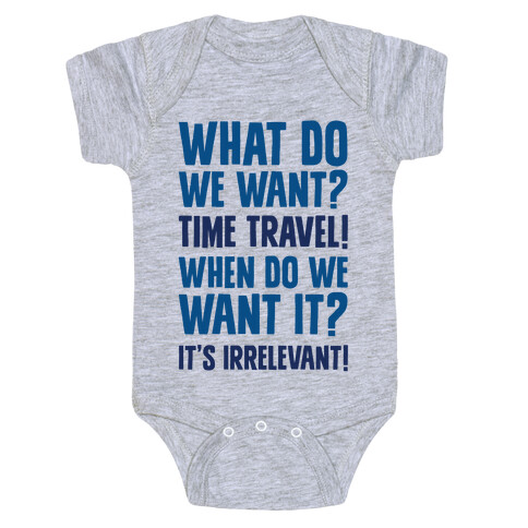 What Do We Want? Time Travel! Baby One-Piece