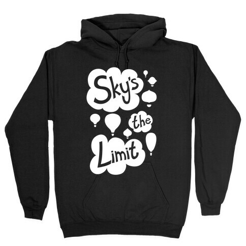 Sky's The Limit Hooded Sweatshirt