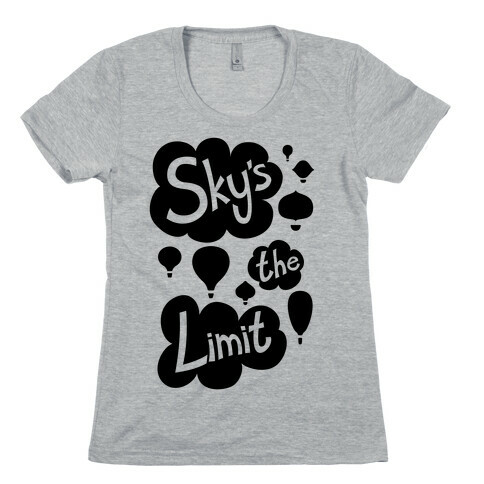 Sky's The Limit Womens T-Shirt