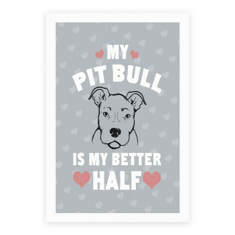 My Pit Bull is My Better Half Poster