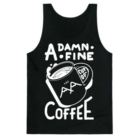 Twin Peaks Quote A Damn Fine Cup Of Coffee Tank Top
