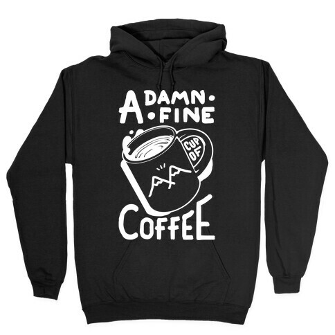 Twin Peaks Quote A Damn Fine Cup Of Coffee Hooded Sweatshirt