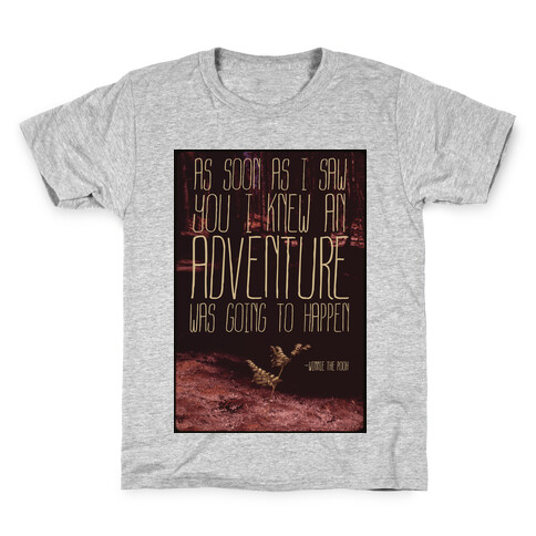 As Soon As I Saw You, I Knew an Adventure was Going to Happen Kids T-Shirt